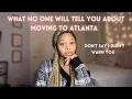 Living in Atlanta All you need to know DO NOT move here until you watch this