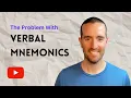 The Hidden Danger of Verbal Mnemonics