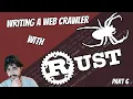 Get the images Rust Web Crawler pt6