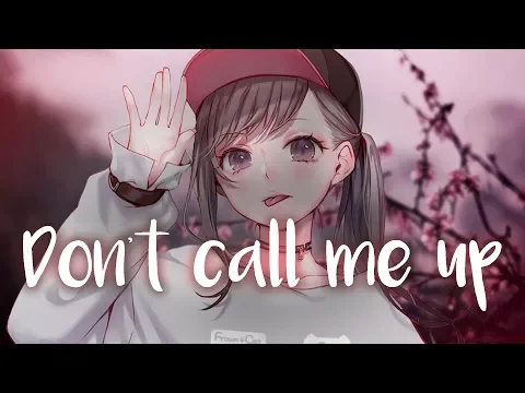 Download MP3 ♪ Nightcore ↬ Don't Call Me Up (Lyrics)