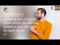 Python Interview Question Create a list of tuples from given list having number its cube