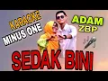 Download Lagu ADAM ZBP- SEDAK BINI | KARAOKE MINUS ONE/NO VOCAL🎤🎶