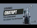 Use ChatGPT to Convert R Code to Python
