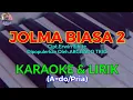 Lagu JOLMA BIASA 2|Cipt.Erwin Sihite|KARAOKE \u0026 LIRIK(A=do/Pria)