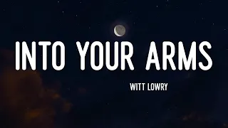 Download Into Your Arms - Witt Lowry (Lyrics) | I'm out of my head, out of my mind, oh, I MP3