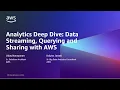 Analytics Deep Dive Data Streaming Querying and Sharing with AWS - AWS Virtual Workshop