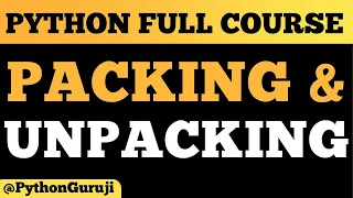Mastering Packing and Unpacking in Python Complete Guide