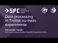 Alexander Nozik Data processing in Troitsk nu-mass experiment