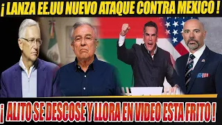 ¡ ESTALLA EL ATAQUE CONTRA MEXICO ! EE.UU PREPATA GOLPE ALITO SE SALE CON LA SUYA AMLO LO ADVIRTIO