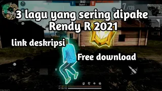 Download 3 Lagu highlight FF Yang sering dipake Rendy R 2021 Free download MP3