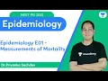 NEET PG 2022 Epidemiology E01 - Measurements of Mortality Let s crack NEET PG Dr Priyanka