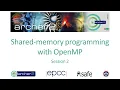 ARCHER2 Shared-memory Programming with OpenMP - Session 2