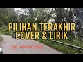 Download Lagu PILIHAN TERAKHIR - EL SURAYYA | Cover + Lirik | SULAIMAN MAGADIR