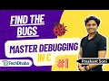 Debugging in C Programming Find Fix Errors Like a Pro Beginner Friendly Part-1