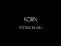 Korn - Rotting In Vain [Lyrics Video]