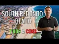 The Pros and Cons of Living in South Redondo Beach