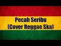 Download Lagu Pecah Seribu - Elvy Sukaesih (Cover Reggae) Hanya Dia Yang Ada Diantara Jantung Hati