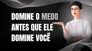 COMO LIDAR COM O MEDO