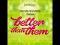 Better Than Them (feat. Timaya) - Machel Montano