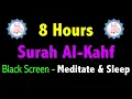 Download Lagu 8 Hours SURAH KAHF Black Screen | Every Friday Recitation Surah Al Kahf Black Screen | سورة الكهف