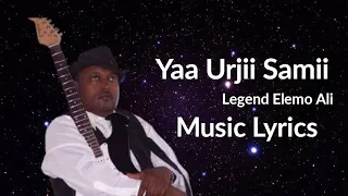 Elemo Ali Yaa Urjii Samii New Ethiopian Oromo Music Lyrics 