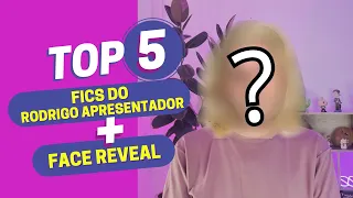 Face Reveal do Baú + Top 5 Fics do Rodrigo Apresentador