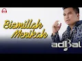 BISMILLAH MENIKAH - ADIBAL | Lagu Untuk Pernikahan | Album Adibal Masa Depan