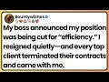 My boss cut my job not knowing I ran her biggest clients I quit and took them all