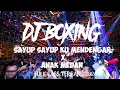 Download Lagu DJ BOXING SAYUP SAYUP KU MENDENGAR X ANAK MEDAN DJ JUNGLE DUTCH FULL BASS TERBARU 2024