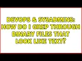 DevOps SysAdmins How do I grep through binary files that look like text 5 Solutions