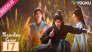 [INDO SUB] Penarikan Senar (Pull Strings) EP17 | Ao Ruipeng | YOUKU