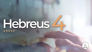 Hebreus 4 - Reavivados Por Sua Palavra | #RPSP
