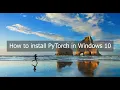 How to install PyTorch in Python Windows 10