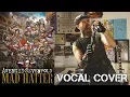 Avenged Sevenfold - Mad Hatter (Vocal Cover)