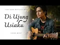 Lagu DI UJUNG USIAKU - Lagu Sedih Menyayat Hati / Lagu Pop Minang / Slow Melayu Terbaru 2025🎶