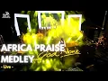 Lagu Africa Praise Medley 2017 - Joyful Way Inc.