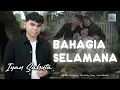 Download Lagu Iyan Sahuta - Bahagia Selamana - Official Music Video