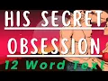 His Secret Obsession 12 Word Text - Unlock the Power of This 12-Word Secret