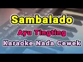 Download Lagu Sambalado Karaoke Nada Cewek Rendah Ayu Ting Ting  Kualitas Audio HD Enak Banget Musiknya