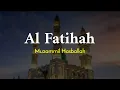 Download Lagu Surah al fatihah / Muzammil Hasballah