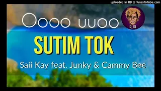 saii kay feat junky and cammy bee sutim tok official lyrics video 