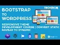 Bootstrap to Wordpress Theme Development Course Convert Static Navbar to Dynamic
