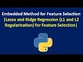 Linear and Logistic Regression with L1 and L2 Lasso and Ridge Regularization Feature Selection