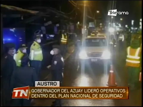 Gobernador del Azuay lideró operativos dentro del plan nacional de seguridad