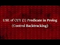 Use of Cut Predicate - Control Backtracking in PROLOG