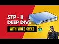 STP Part-2 STP DEEP DIVE Understanding the working of STP with Geeks