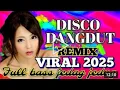 Download Lagu DISCO DANGDUT REMIX VIRAL  FULL BASS TERBARU 2025 