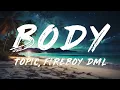 Topic, Fireboy DML - Body (Lyrics) ft. Nico Santos