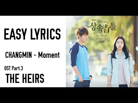 Download MP3 CHANG MIN 2AM - Moment [OST The Heirs Part.3] EASY LYRICS