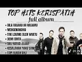 Download Lagu KERISPATIH TOP HITS FULL ALBUM 🖤🎧 || KUMPULAN LAGU KERISPATIH 
